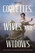 Coquettes, Wives, and Widows