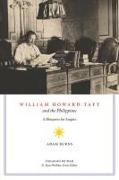 William Howard Taft and the Philippines: A Blueprint for Empire