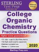 Sterling Test Prep College Organic Chemistry Practice Questions: Practice Questions with Detailed Explanations
