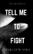 Tell me to Fight