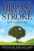 Thriving After Your Stroke: Rebuilding the Mind and Body to Create a Meaningful Life