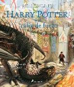 Harry Potter Y El Cáliz de Fuego. Edición Ilustrada / Harry Potter and the Goblet of Fire: The Illustrated Edition = Harry Potter and the Goblet of Fi