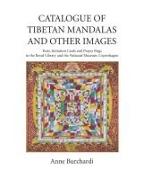 Catalogue of Tibetan Mandalas and Other Images: Texts, Initiation Cards and Prayer Flags in the Royal Library and National Museum, Copenhagen