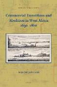 Commercial Transitions and Abolition in West Africa 1630-1860