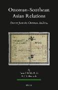 Ottoman-Southeast Asian Relations (2 Vols.): Sources from the Ottoman Archives