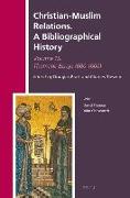 Christian-Muslim Relations. a Bibliographical History Volume 15 Thematic Essays (600-1600)