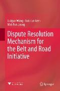 Dispute Resolution Mechanism for the Belt and Road Initiative