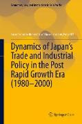 Dynamics of Japan¿s Trade and Industrial Policy in the Post Rapid Growth Era (1980¿2000)