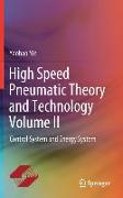 High Speed Pneumatic Theory and Technology Volume II