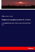 Prophets and prophecy by Prof. W. H. Green