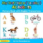 My First Filipino ( Tagalog ) Alphabets Picture Book with English Translations: Bilingual Early Learning & Easy Teaching Filipino ( Tagalog ) Books fo