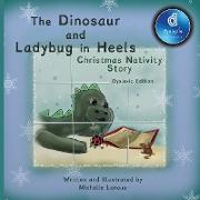 The Dinosaur and Ladybug in Heels Christmas Nativity Story