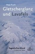 Gletscherglanz und Lavafels