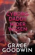 Cyborg-Daddy wider Wissen: (Großdruck)