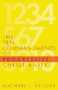 The Ten Commandments of Progressive Christianity
