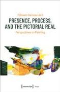 Presence, Process, and the Pictorial Real