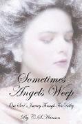 Sometimes Angels Weep