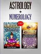 Numerology & Astrology: 2 in 1 Bundle - Learn How To Read Your Future