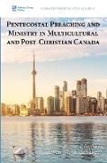 Pentecostal Preaching and Ministry in Multicultural and Post-Christian Canada