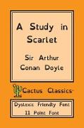 A Study in Scarlet (Cactus Classics Dyslexic Friendly Font)