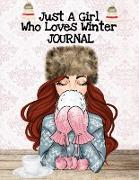 Just A Girl Who Loves Winter Journal