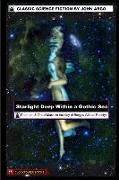 Starlight Deep Within a Gothic Sea (a Science Fiction Novel): Phantoms & Ghost Music in the Key of Borges (Virtual Reality)