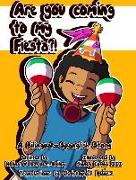 Are You Coming To My Fiesta?: A Bilingual-Spanglish Story