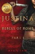 Justina: Rebels of Rome Part 1