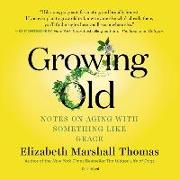 Growing Old: Notes on Aging with Something Like Grace
