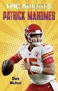 Epic Athletes: Patrick Mahomes