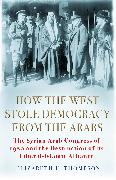 How the West Stole Democracy from the Arabs