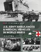 U.S. Army Ambulances and Medical Vehicles in World War II