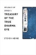 Readings of Dōgen's "Treasury of the True Dharma Eye"