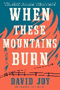 When These Mountains Burn