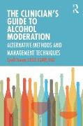 The Clinician’s Guide to Alcohol Moderation