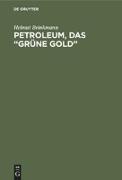 Petroleum, das ¿grüne Gold¿
