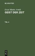 Ernst Moritz Arndt: Geist der Zeit. Teil 4