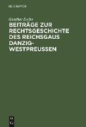 Beiträge zur Rechtsgeschichte des reichsgaus Danzig-Westpreussen