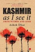 Kashmir As I See It, From within and afar