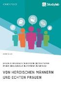 Von heroischen Männern und echten Frauen. Geschlecht und Geschlechterkonstruktionen in der Ideologie der Identitären Österreich