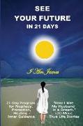 See Your Future in 21 Days: 21-Day D-I-Y Program for Prophecy & Happiness