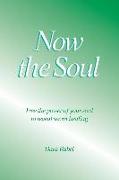 Now the Soul: Free the power of your soul to reveal secret healing