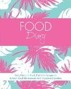 Food Diary: Daily Diary To Track Diet And Symptoms To Beat Food Intolerances And Digestive Disorders