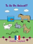 Tu As Un Animal?: A lovely story in French about pets