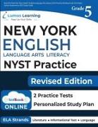 New York State Test Prep: Grade 5 English Language Arts Literacy (ELA) Practice Workbook and Full-length Online Assessments: NYST Study Guide