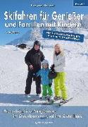 Skifahren für Genießer und Familien mit Kindern