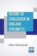 History Of Civilization In England (Volume II)