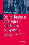 Digital Business Strategies in Blockchain Ecosystems