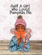 Just A Girl Who Loves Pumpkin Pie