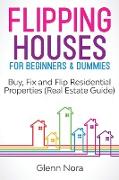 Flipping Houses for Beginners & Dummies